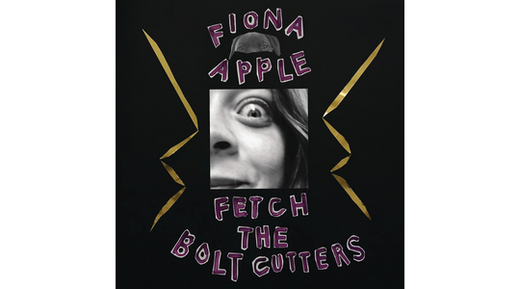 Fetch the Bolt Cutters by Fiona Apple